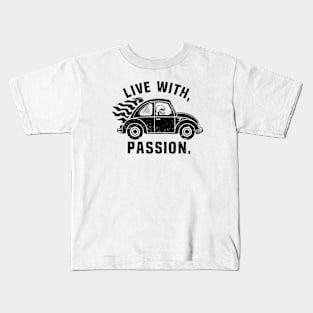 Living with passion. Kids T-Shirt